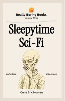 Paperback Really Boring Books, Volume 3: Sleepytime Sci-Fi Book