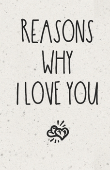 Paperback Reasons Why I Love You: Diary Notebook To Write In - Keepsake Memory Book for Couples Book