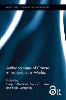 Paperback Anthropologies of Cancer in Transnational Worlds Book