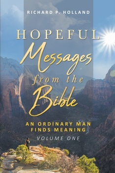 Paperback Hopeful Messages from The Bible: An Ordinary Man Finds Meaning; Volume One Book