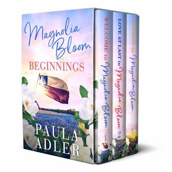 Magnolia Bloom Beginnings: Novellas 1-3