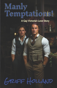 Paperback Manly Temptations!: A Gay Victorian Love Story Book