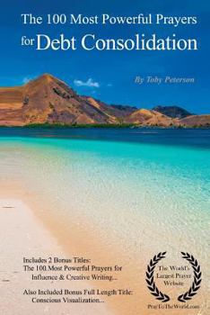 Paperback The 100 Most Powerful Prayers for Debt Consolidation Book