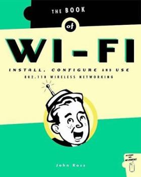 Paperback Book of Wi-Fi: Install, Configure, and Use 802.11b Wireless Networking Book