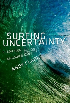 Paperback Surfing Uncertainty: Prediction, Action, and the Embodied Mind Book