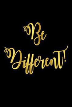 Be Different!: Self Motivational Quote Gift Notebook For Women