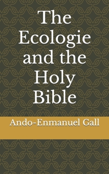 Paperback The Ecologie and the Holy Bible Book