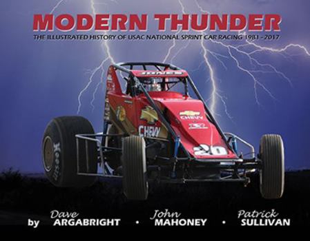 Hardcover MODERN THUNDER: The Illustrated History of USAC National Sprint Car Racing 1981 - 2017 Book