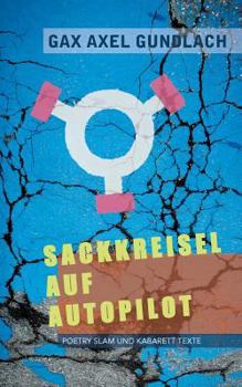 Paperback Sackkreisel auf Autopilot: Poetry Slam und Kabarett Texte [German] Book