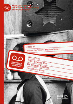 Narratives from Beyond the UK Reggae Bassline: The System is Sound
