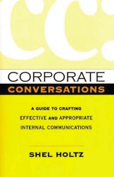 Paperback Corporate Conversations: A Guide to Crafting Effective and Appropriate Internal Communications Book