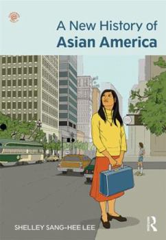 Paperback A New History of Asian America. Shelley Sang-Hee Lee Book