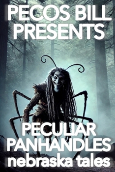 Paperback Pecos Bill Presents Peculiar Panhandles: Nebraska Tales Book