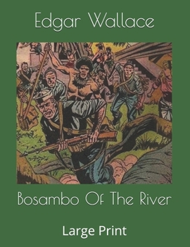 Bosambo of the River - Book #4 of the Sanders of the River