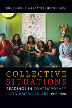Paperback Collective Situations: Readings in Contemporary Latin American Art, 1995-2010 Book