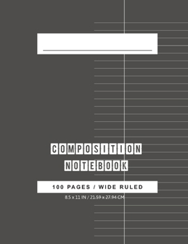 Wide Ruled Composition Notebook: composition books 8.5 x 11 - 100 Pages, Wide Ruled, One Subject Daily Journal Notebook, Black (Large, 8.5 x 11 in.) (Basic Notebook) (composition notebook tops)