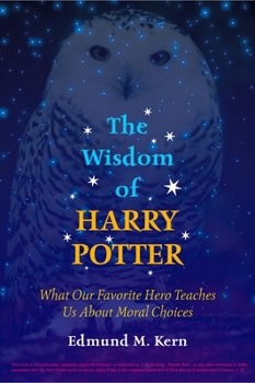 Paperback Wisdom of Harry Potter: What Our Favorite Hero Teaches Us about Moral Choices Book