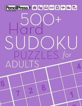 Paperback 500+ Hard Sudoku Puzzles for Adults: Sudoku Puzzle Books Hard (with answers) Book