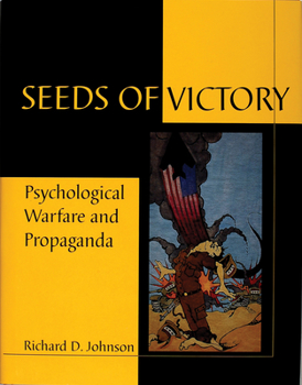 Hardcover Seeds of Victory: Psychological Warfare and Propaganda Book