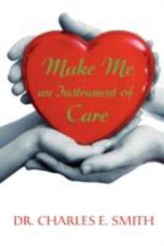 Paperback Make Me an Instrument of Care Book