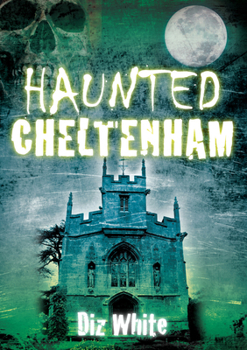 Paperback Haunted Cheltenham Book