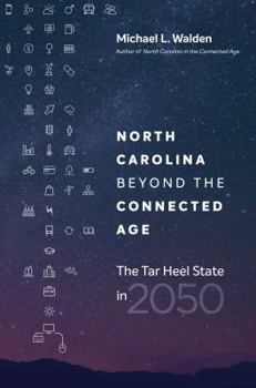 Paperback North Carolina Beyond the Connected Age: The Tar Heel State in 2050 Book