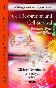 Hardcover Cell Respiration and Cell Survival: Processes, Types and Effects (Cell Biology Research Progress) Book