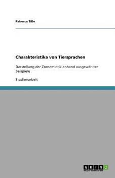 Paperback Charakteristika von Tiersprachen: Darstellung der Zoosemiotik anhand ausgewählter Beispiele [German] Book