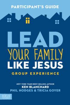 Paperback Lead Your Family Like Jesus Group Experience, Participant's Guide Book