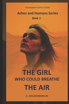 Paperback The Girl Who Could Breathe The Air: A Dsytopian Science Fiction Book