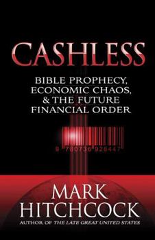 Paperback Cashless: Bible Prophecy, Economic Chaos, & the Future Financial Order Book