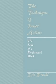 Paperback The Technique of Inner Action: The Soul of a Performer's Work Book