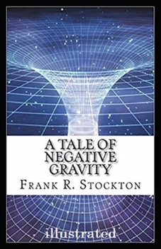 Paperback A Tale of Negative Gravity Illustrated Book