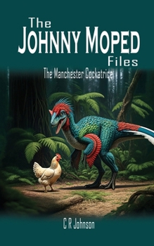 The Johnny Moped Files: The Manchester Cockatrice