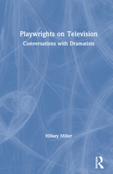 Hardcover Playwrights on Television: Conversations with Dramatists Book