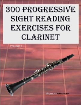 Paperback 300 Progressive Sight Reading Exercises for Clarinet: Volume 2 Book