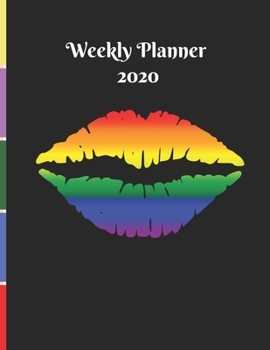 Weekly Planner 2020: Rainbow Lips LGBTQIA Gifts | Lesbian, Gay, Bisexual, Transgender, Queer, Intersex and Asexual Flag Weekly Planner 2020 ... To Do List & Notes Sections | Calendar Views