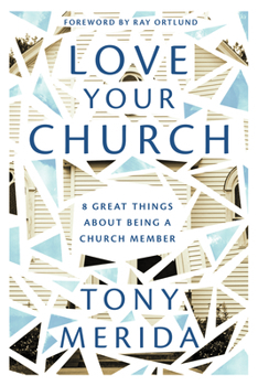 Paperback Love Your Church: 8 Great Things about Being a Church Member Book