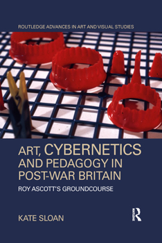 Paperback Art, Cybernetics and Pedagogy in Post-War Britain: Roy Ascott's Groundcourse Book
