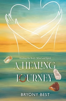 Paperback A Healing Journey: Healing the Body, Mind, and Spirit Book