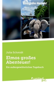 Paperback Elmos großes Abenteuer!: Ein außergewöhnliches Tagebuch [German] Book