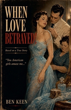When Love Betrayed!: Based on a True Story