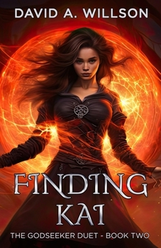 Finding Kai: The Godseeker Duet - Book Two - Book #2 of the Godseeker Duet