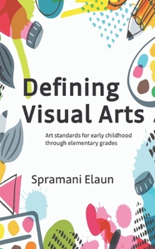 Paperback Defining Visual Arts: Art standards for early childhood through elementary grades Book