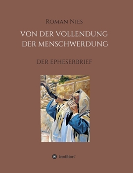 Paperback Die Vollendung der Menschwerdung: Der Epheserbrief [German] Book