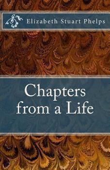 Paperback Chapters from a Life: Elizabeth Stuart Phelps Book