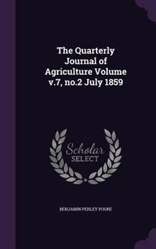 Hardcover The Quarterly Journal of Agriculture Volume V.7, No.2 July 1859 Book