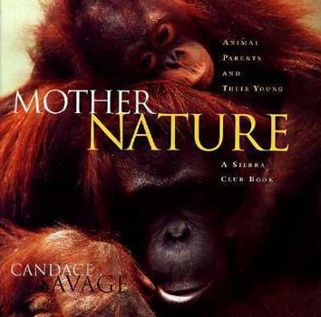 Hardcover Mother Nature: Animal Parents and Their Young Book