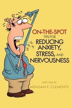 Paperback On-The-Spot Tips For Reducing Anxiety, Stress, And Nervousness Book