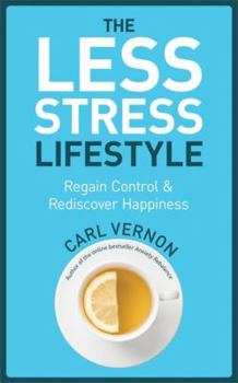 Paperback The Less-Stress Lifestyle: Regain Control & Rediscover Happiness Book